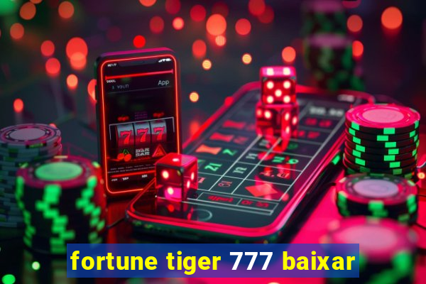 fortune tiger 777 baixar